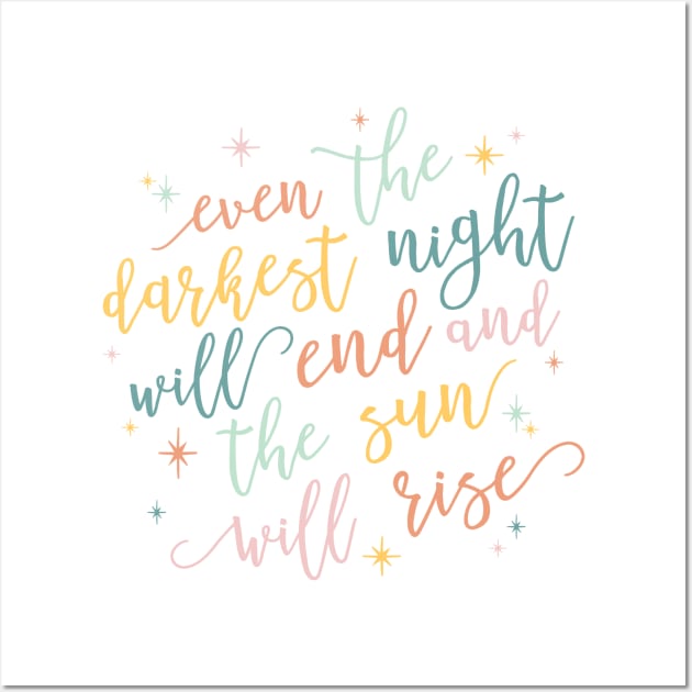 even the darkest night will end and the sun will rise Wall Art by KellyDesignCompany